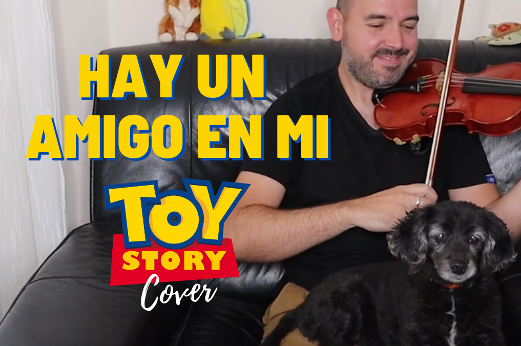 Hay un Amigo en Mi Violin Cover (Toy Story) – You’ve Got a Friend in Me